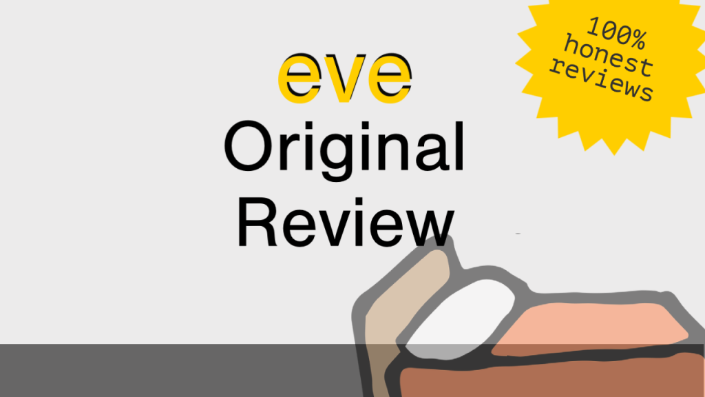 Eve Original Mattress Review Updated for 2024