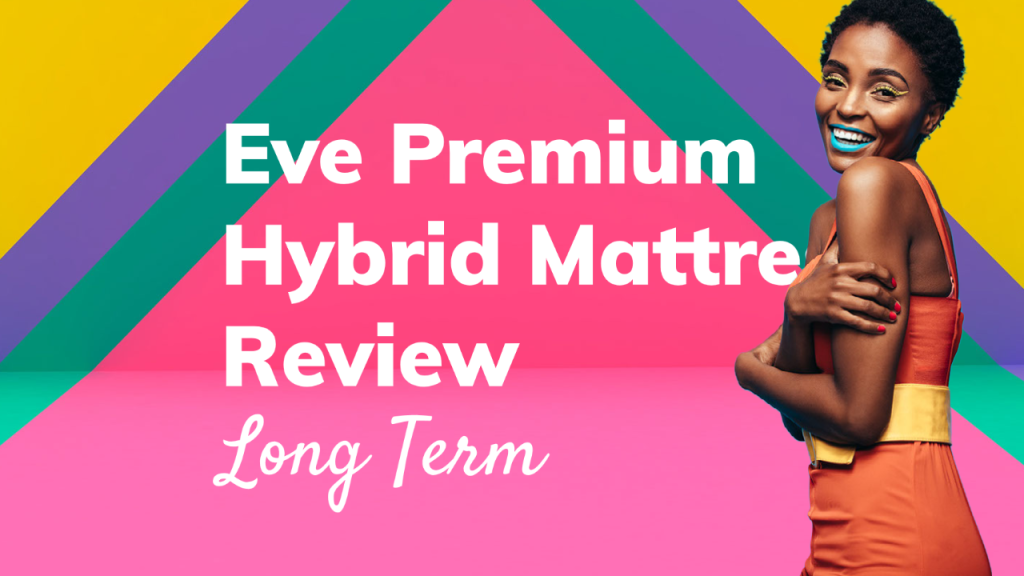 Eve Premium Hybrid Mattress Honest Review (UK)