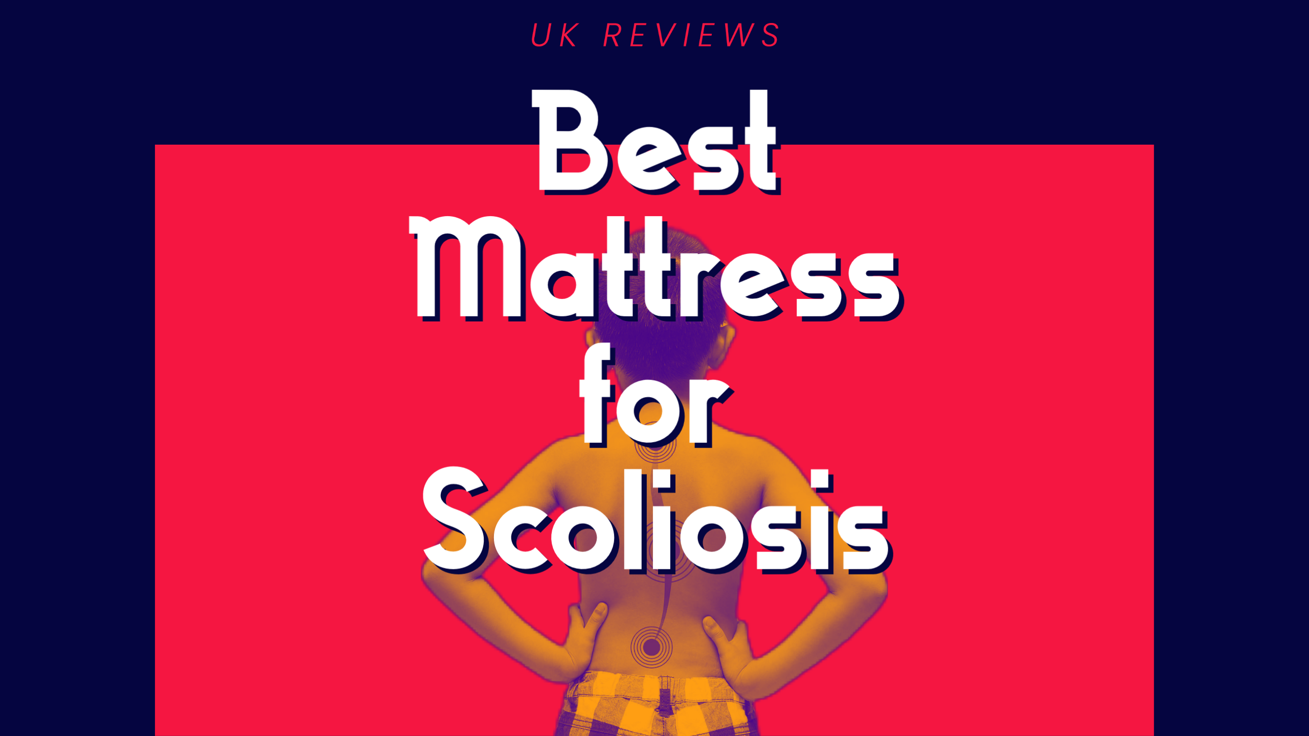 Best Mattress for Scoliosis Expert Review